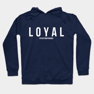 LOYAL - Wynonna Earp #FiveForWynonna Hoodie